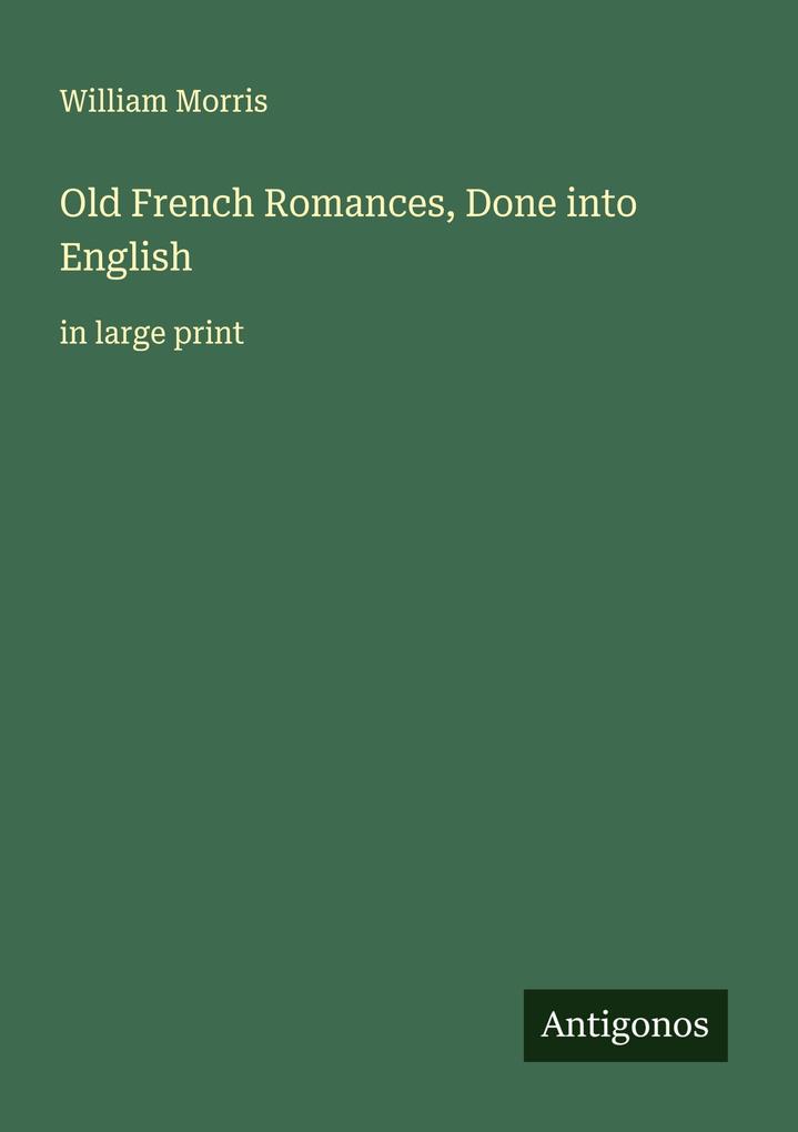 Old French Romances Done into English