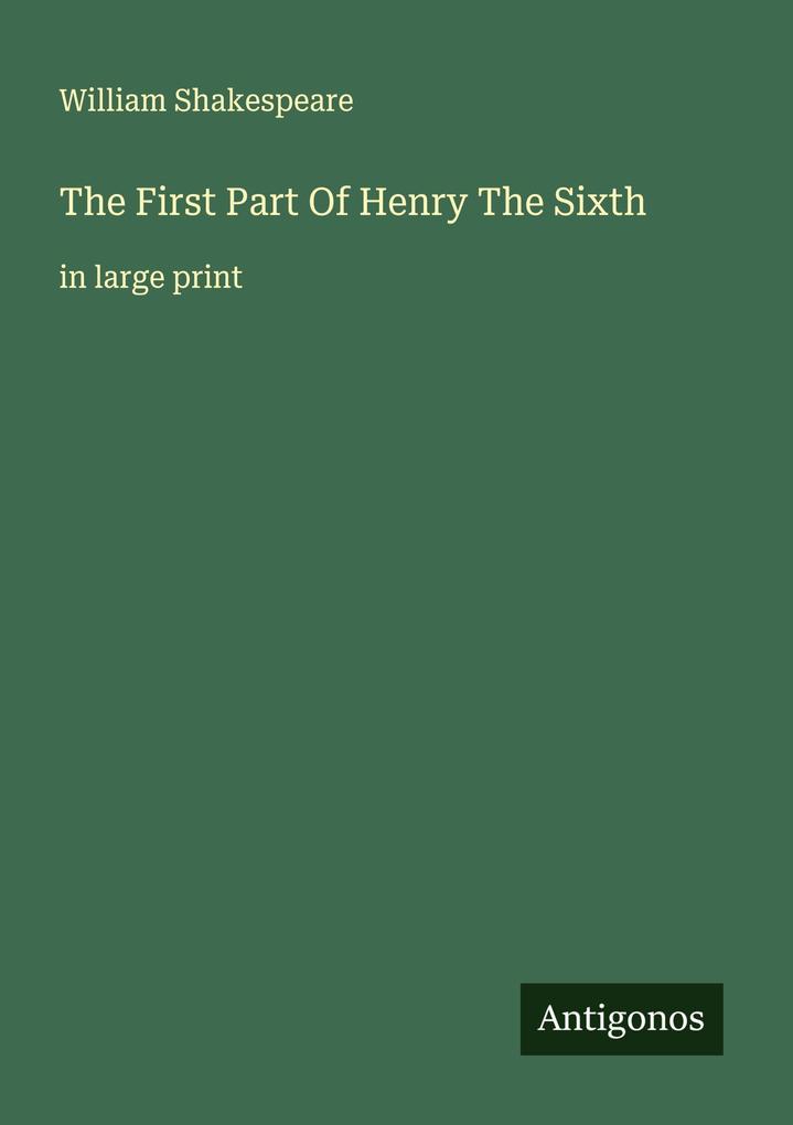 The First Part Of Henry The Sixth