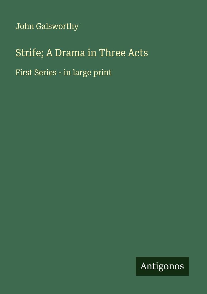 Strife; A Drama in Three Acts