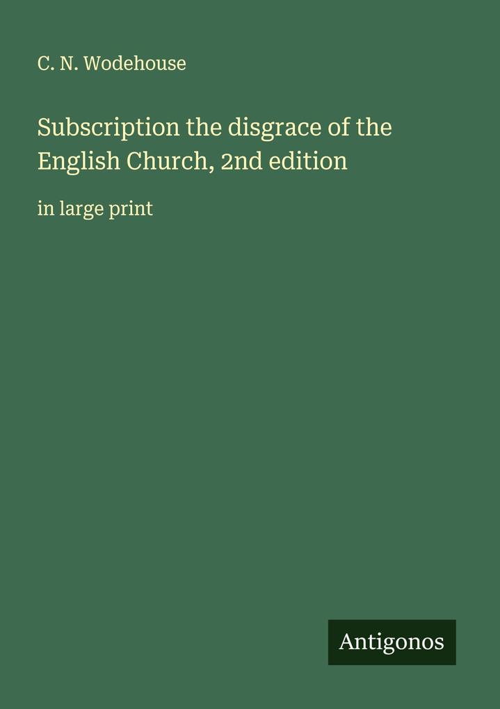 Subscription the disgrace of the English Church 2nd edition