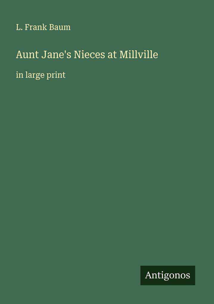 Aunt Jane's Nieces at Millville