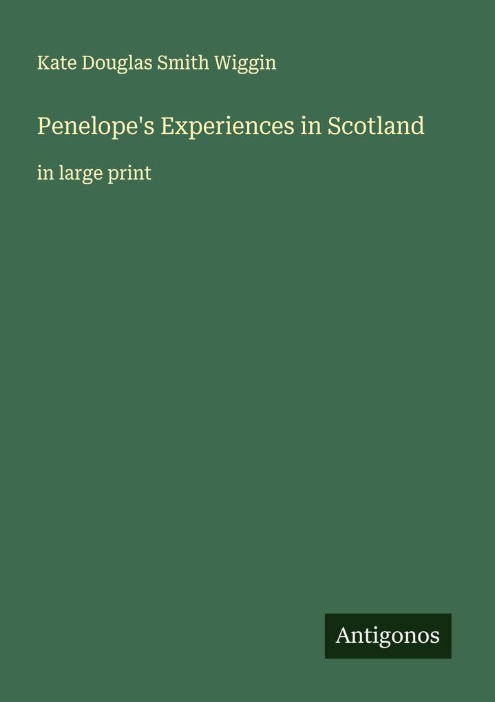 Penelope's Experiences in Scotland