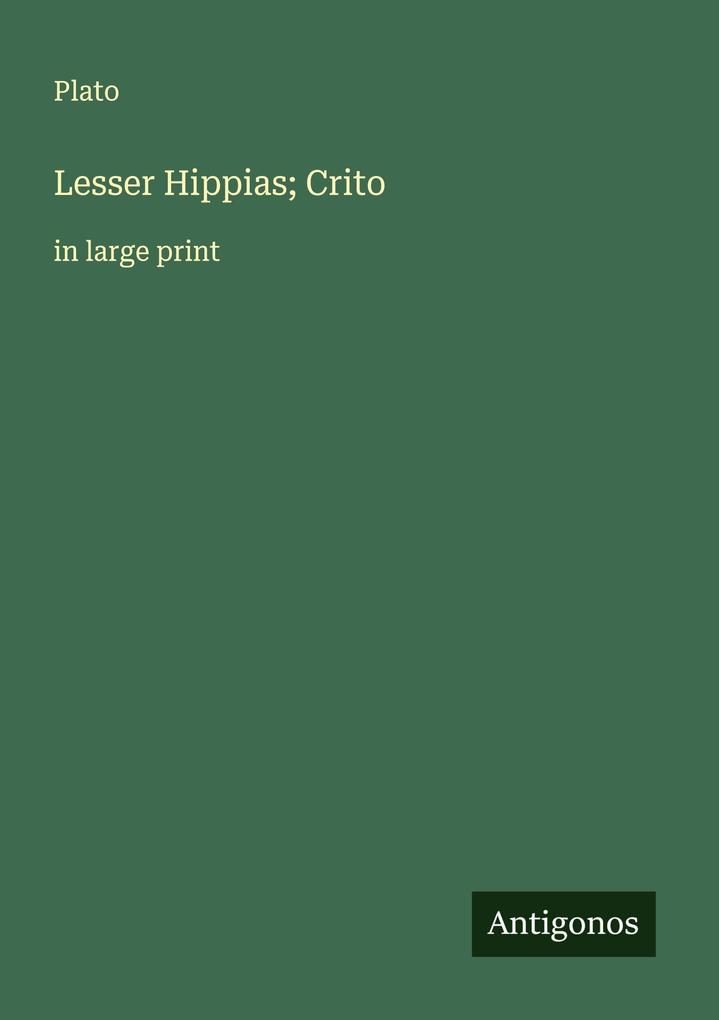 Lesser Hippias; Crito
