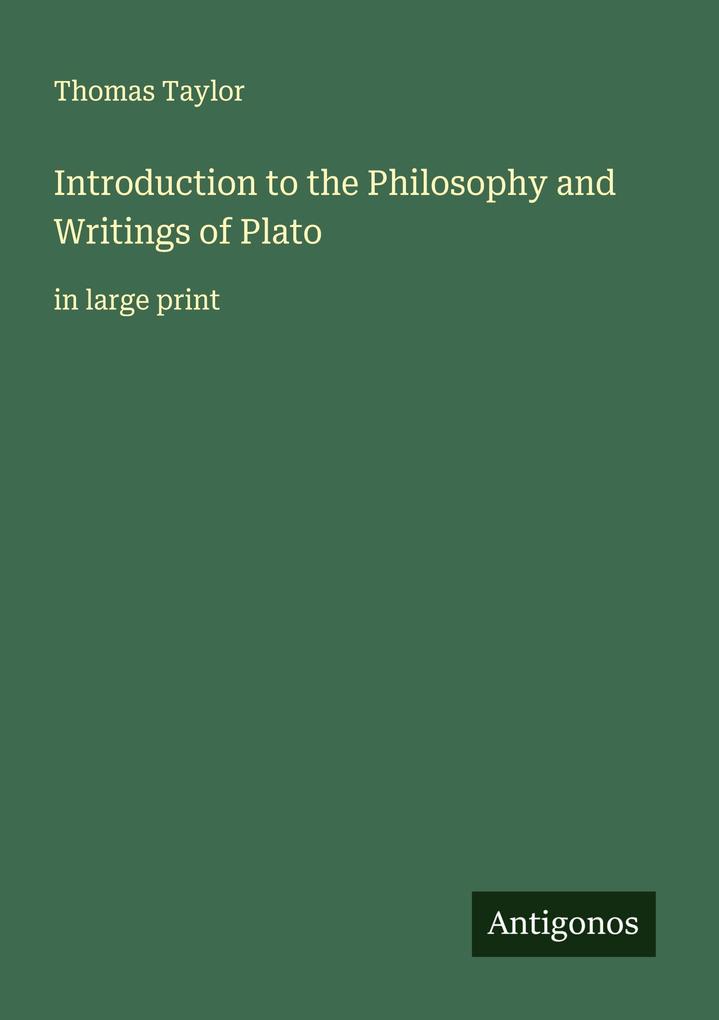 Introduction to the Philosophy and Writings of Plato