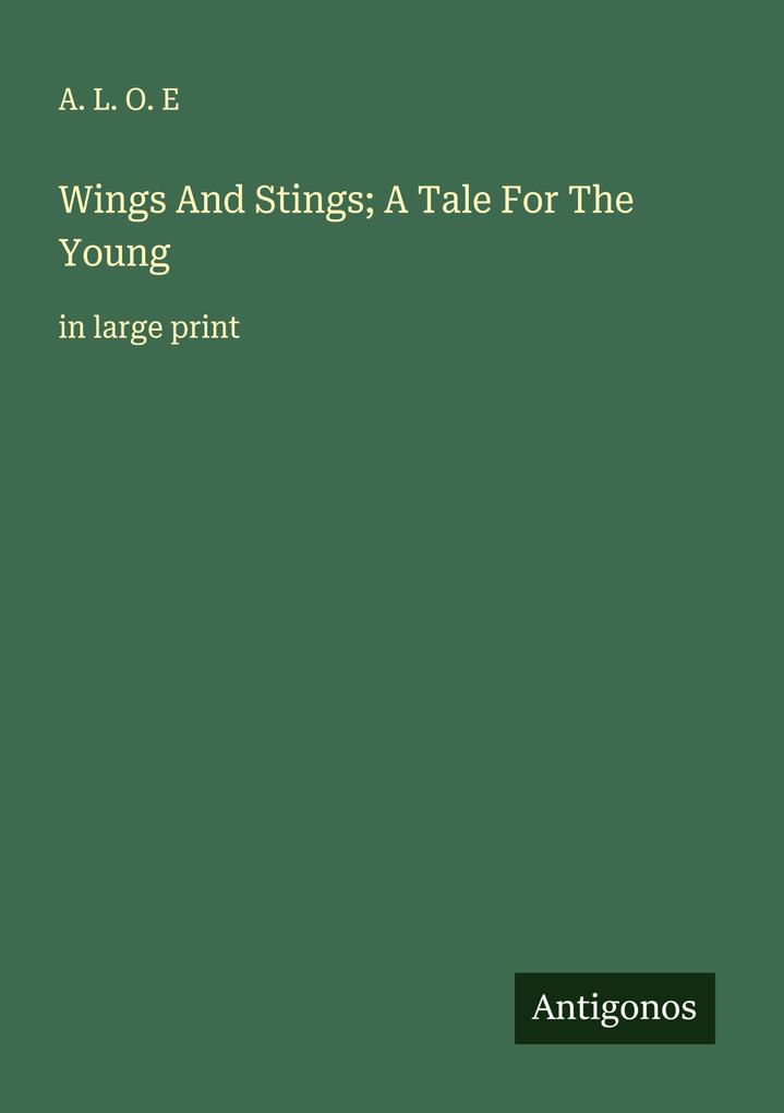 Wings And Stings; A Tale For The Young