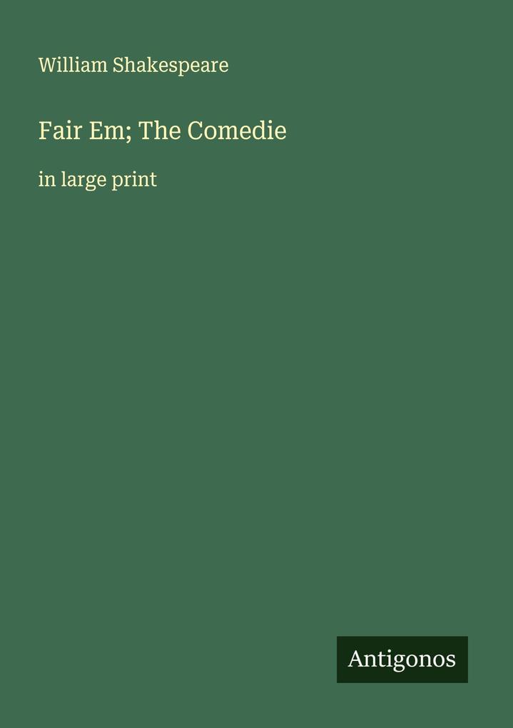 Fair Em; The Comedie
