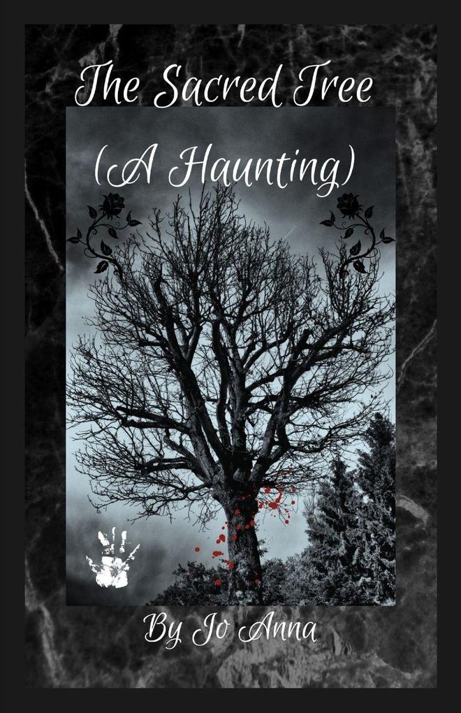 The Sacred Tree (A Haunting)