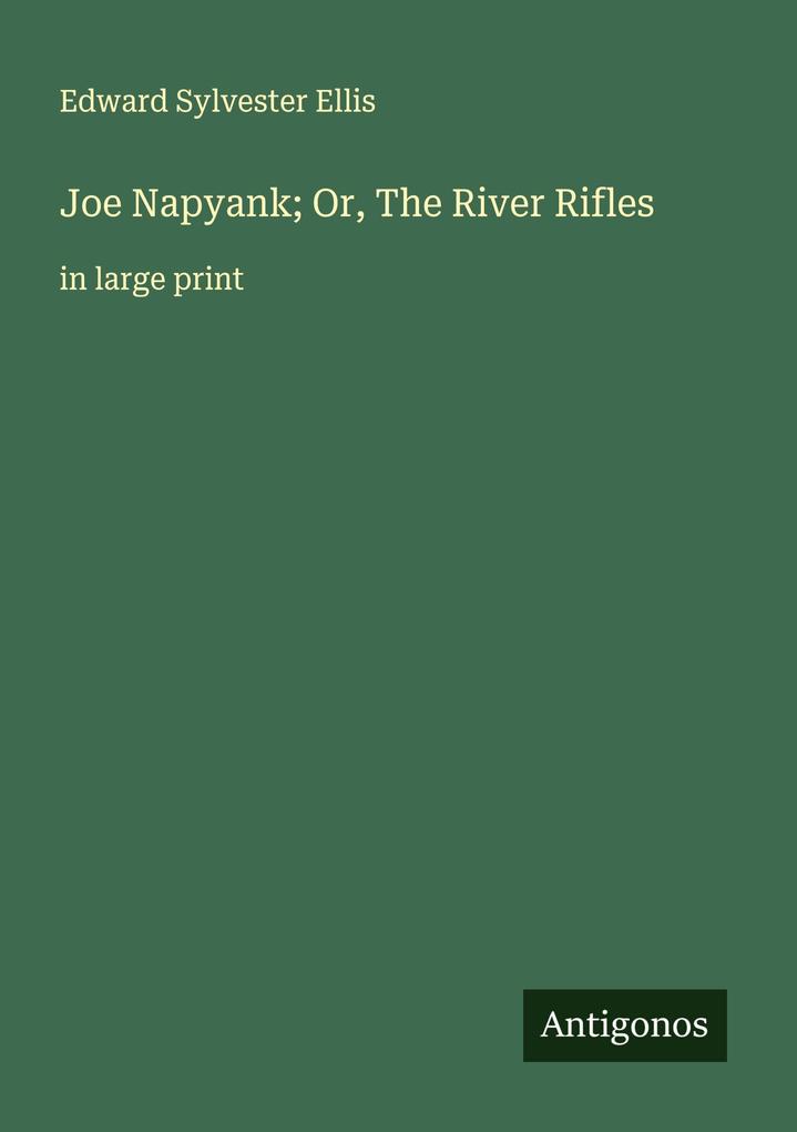 Joe Napyank; Or The River Rifles