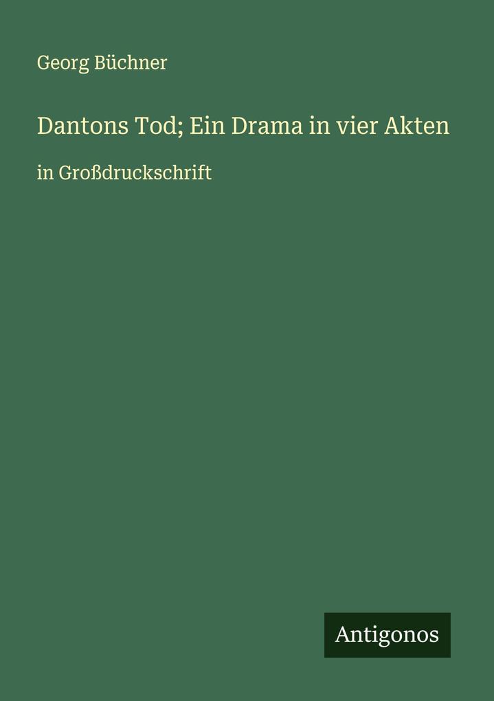 Dantons Tod; Ein Drama in vier Akten