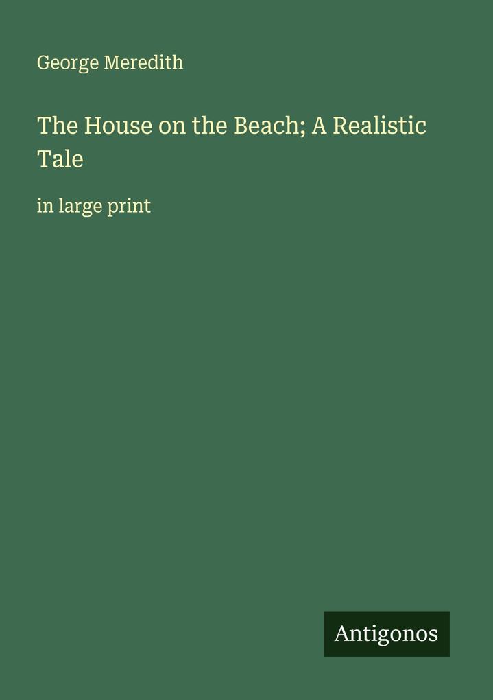 The House on the Beach; A Realistic Tale