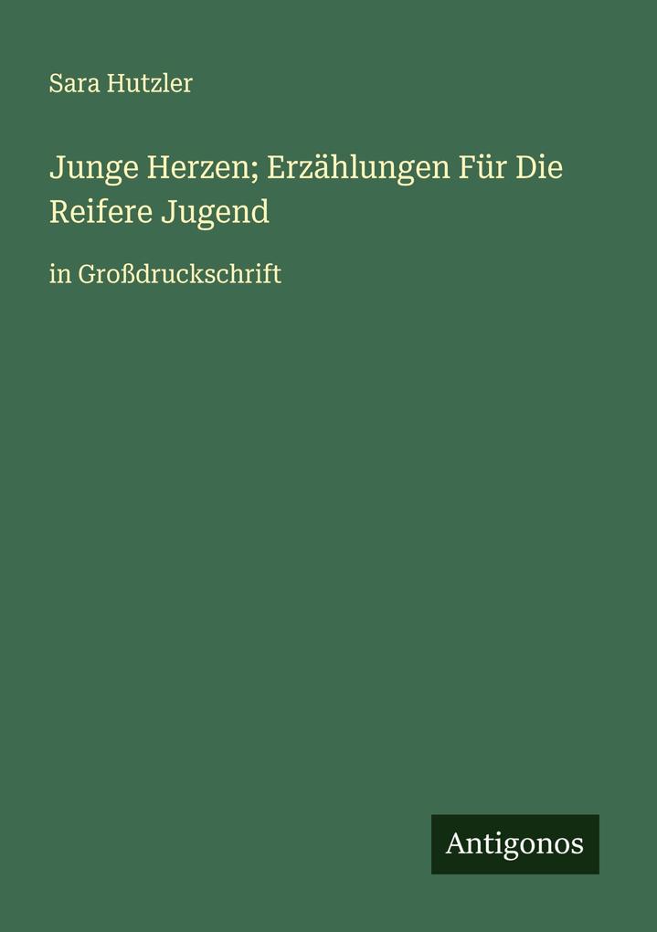 Junge Herzen; Erzählungen Für Die Reifere Jugend