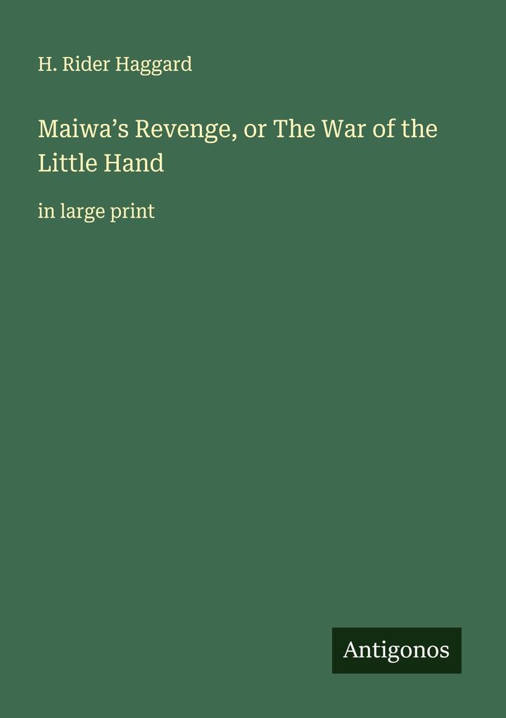 Maiwa's Revenge or The War of the Little Hand