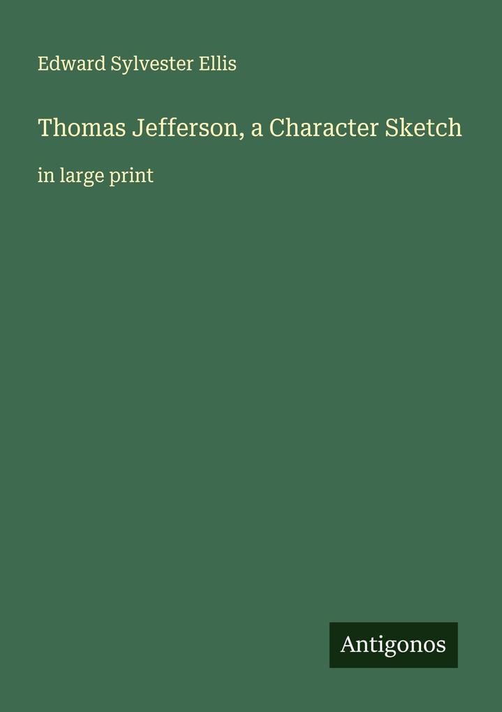 Thomas Jefferson a Character Sketch