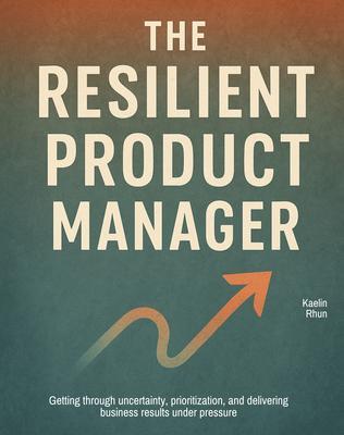 The Resilient Product Manager