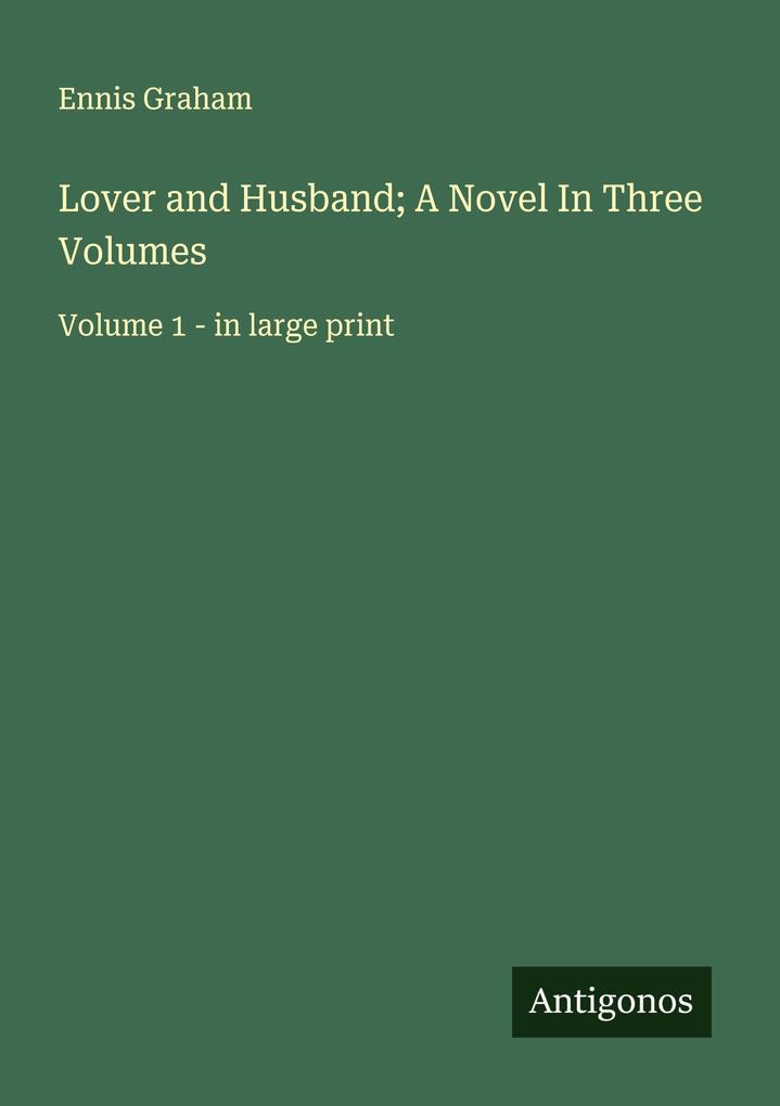 Lover and Husband; A Novel In Three Volumes