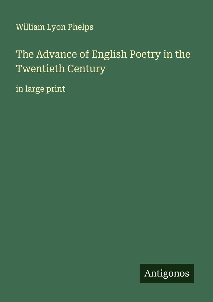 The Advance of English Poetry in the Twentieth Century