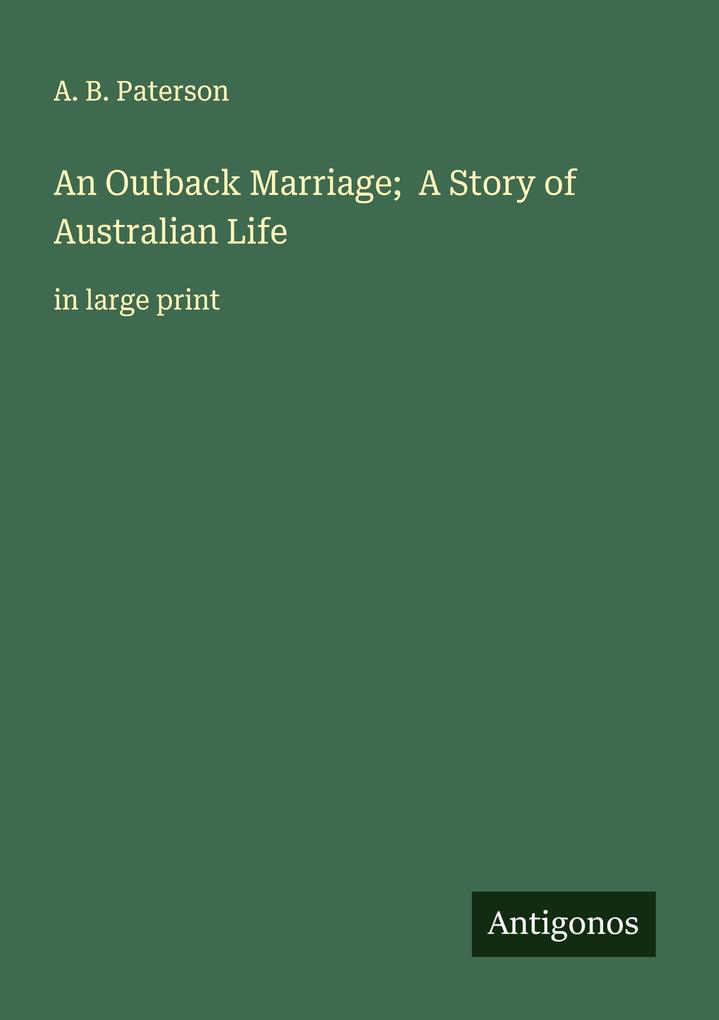 An Outback Marriage; A Story of Australian Life