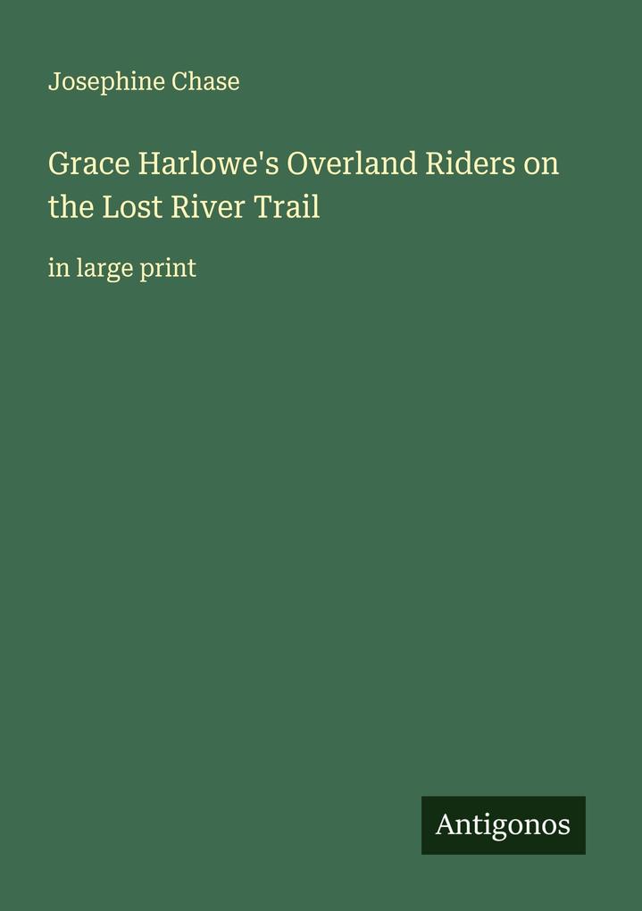 Grace Harlowe's Overland Riders on the Lost River Trail