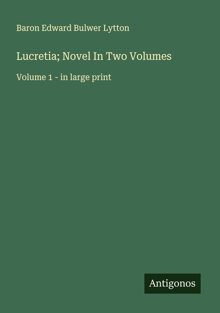 Lucretia; Novel In Two Volumes