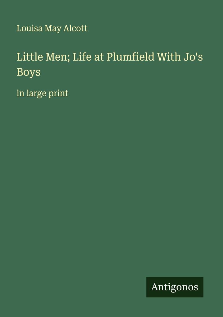 Little Men; Life at Plumfield With Jo's Boys