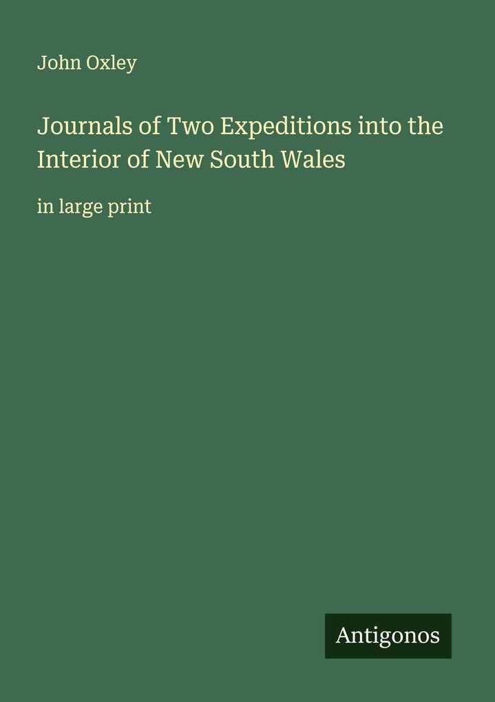 Journals of Two Expeditions into the Interior of New South Wales
