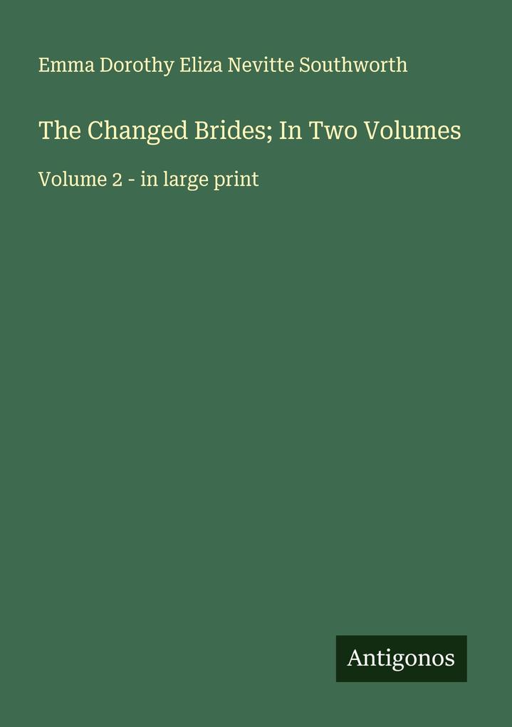 The Changed Brides; In Two Volumes