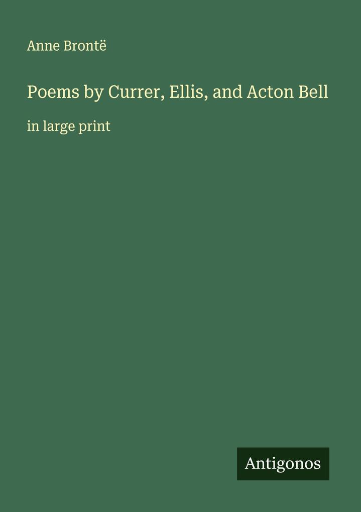Poems by Currer Ellis and Acton Bell