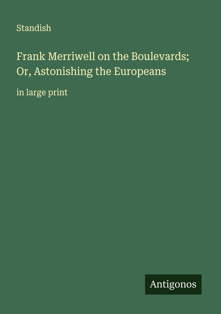 Frank Merriwell on the Boulevards; Or Astonishing the Europeans
