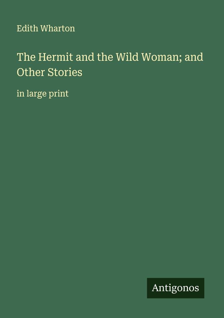 The Hermit and the Wild Woman; and Other Stories