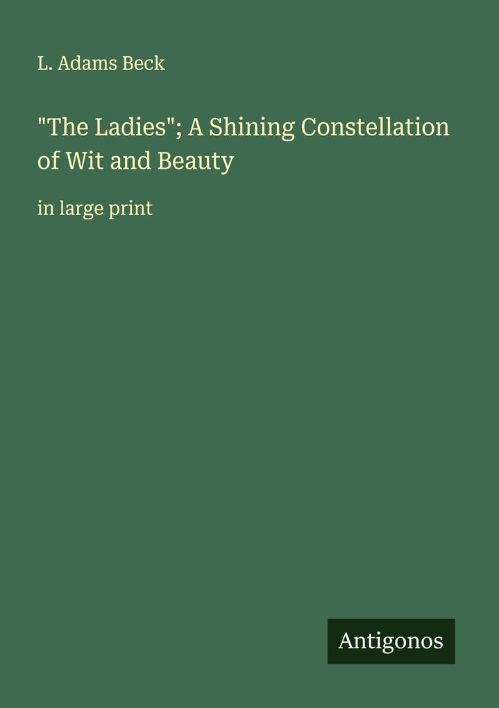'The Ladies'; A Shining Constellation of Wit and Beauty