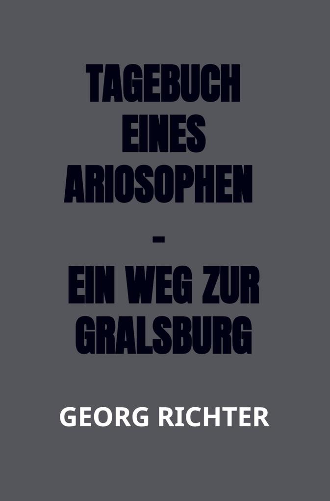 Tagebuch eines Ariosophen - Ein Weg zur Gralsburg