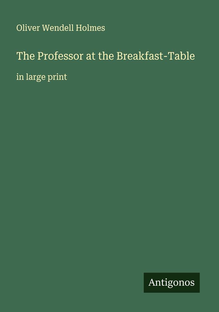 The Professor at the Breakfast-Table