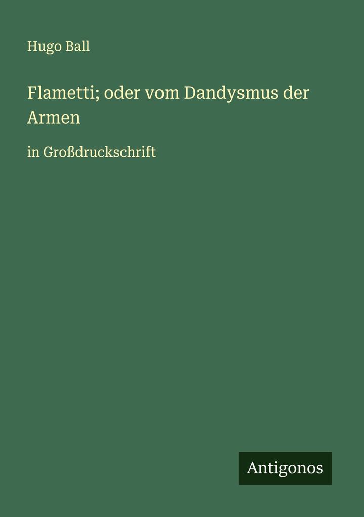 Flametti; oder vom Dandysmus der Armen
