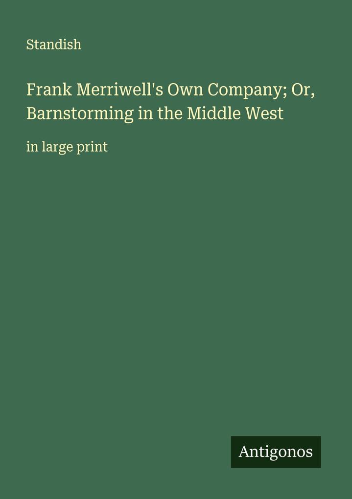 Frank Merriwell's Own Company; Or Barnstorming in the Middle West