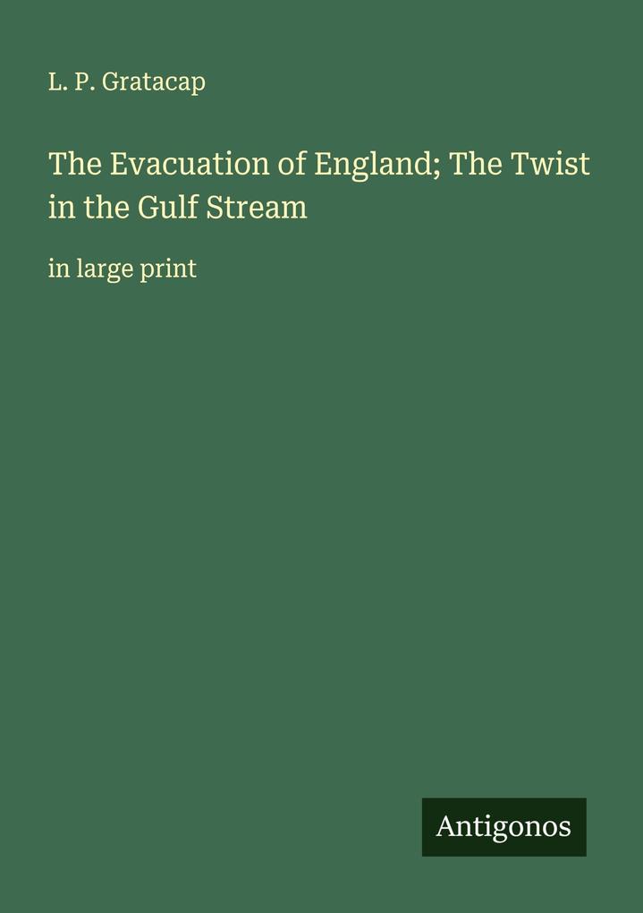 The Evacuation of England; The Twist in the Gulf Stream