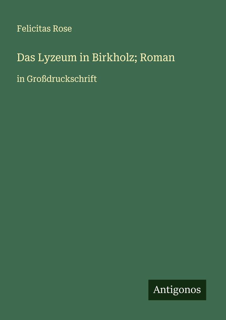 Das Lyzeum in Birkholz; Roman