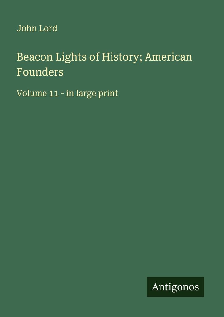 Beacon Lights of History; American Founders