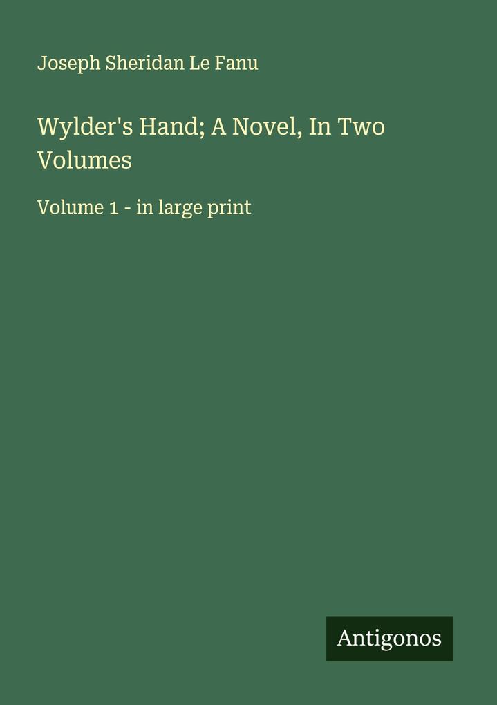 Wylder's Hand; A Novel In Two Volumes