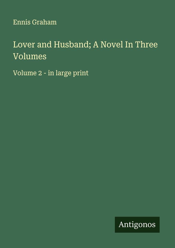 Lover and Husband; A Novel In Three Volumes