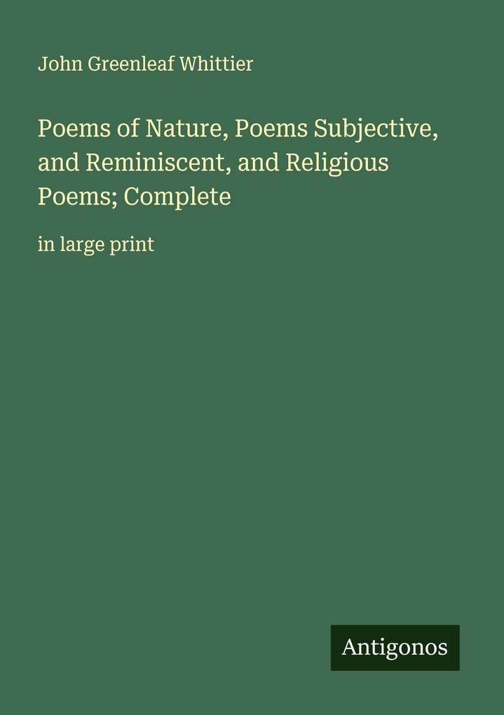 Poems of Nature Poems Subjective and Reminiscent and Religious Poems; Complete