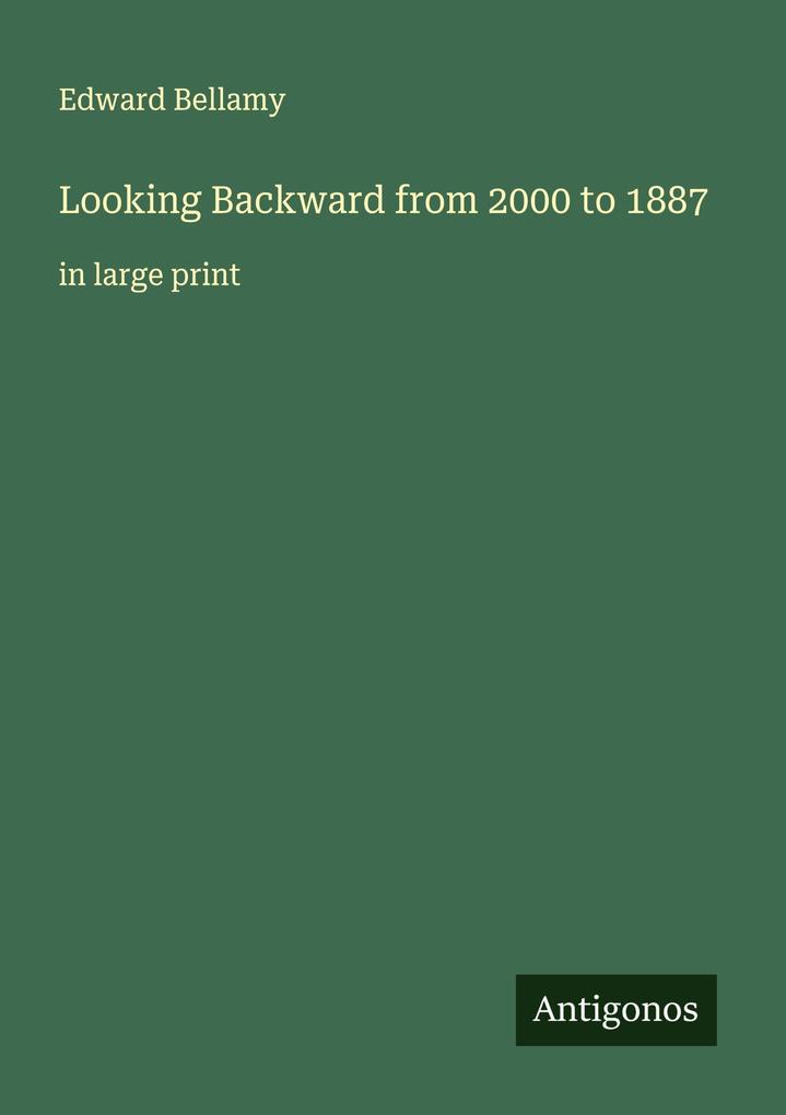 Looking Backward from 2000 to 1887