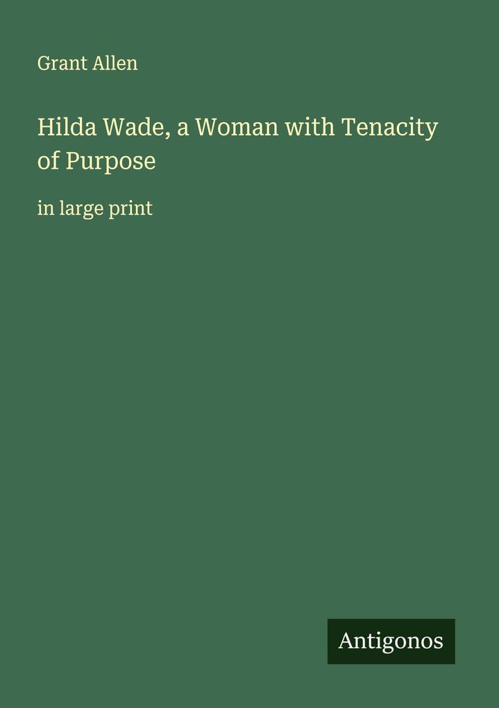 Hilda Wade a Woman with Tenacity of Purpose