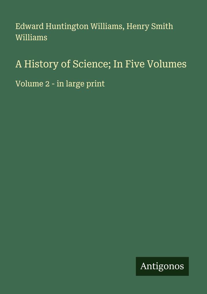 A History of Science; In Five Volumes
