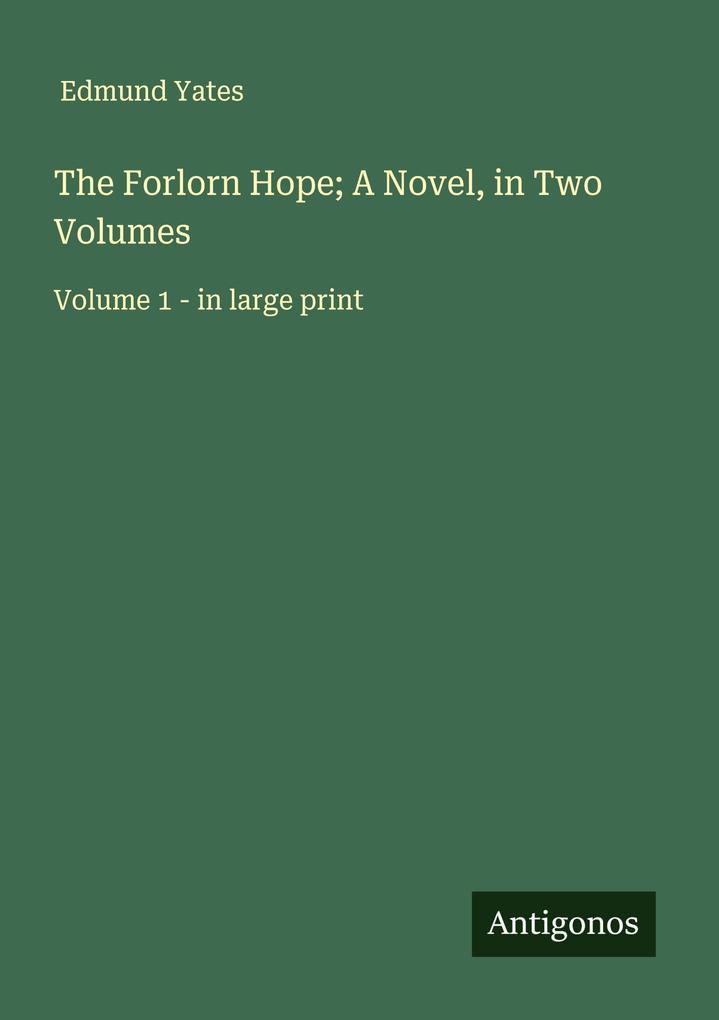 The Forlorn Hope; A Novel in Two Volumes