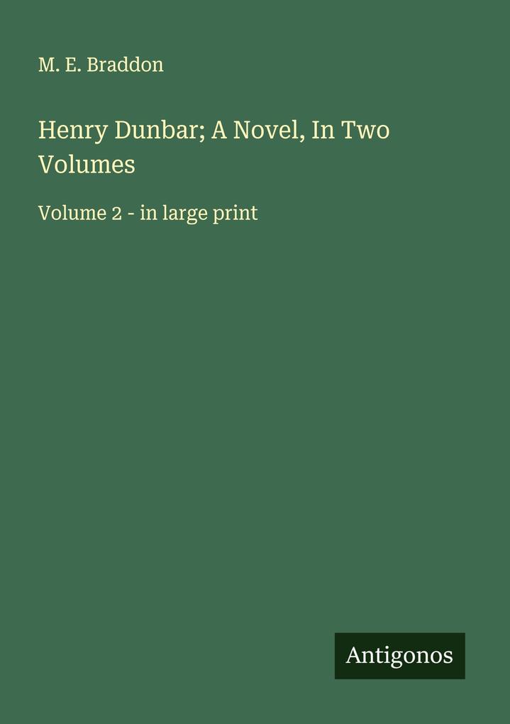 Henry Dunbar; A Novel In Two Volumes
