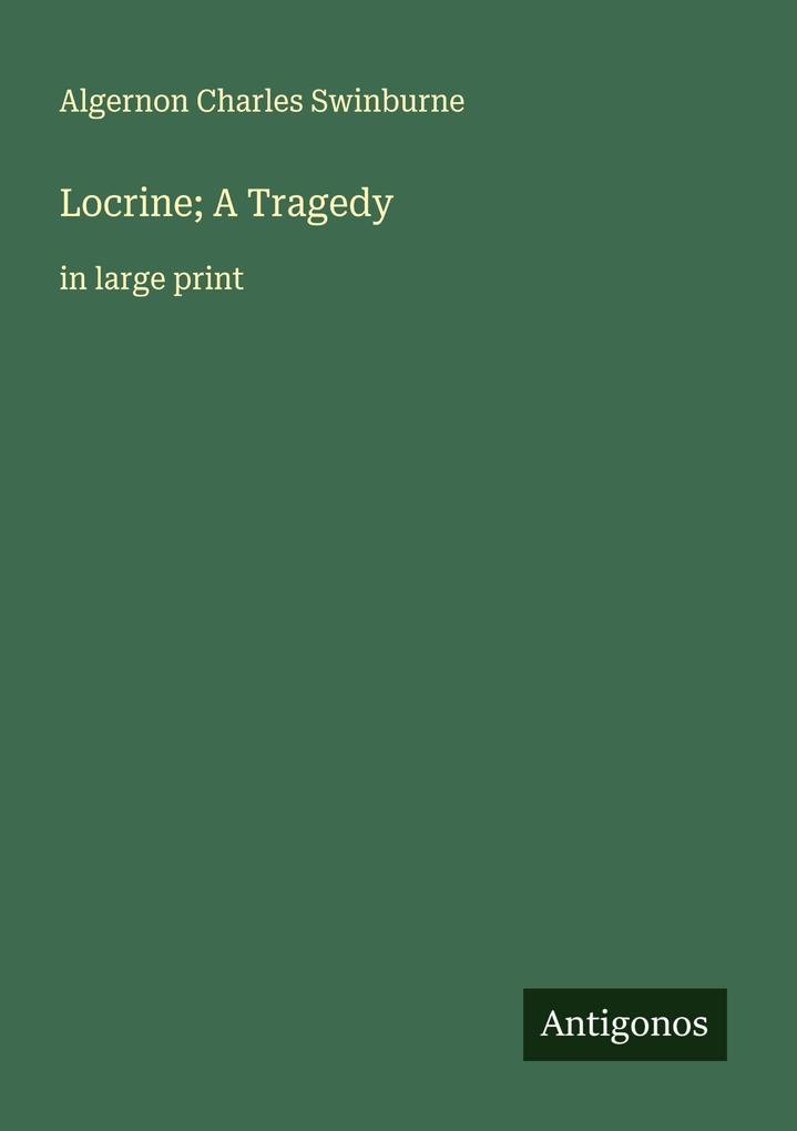 Locrine; A Tragedy