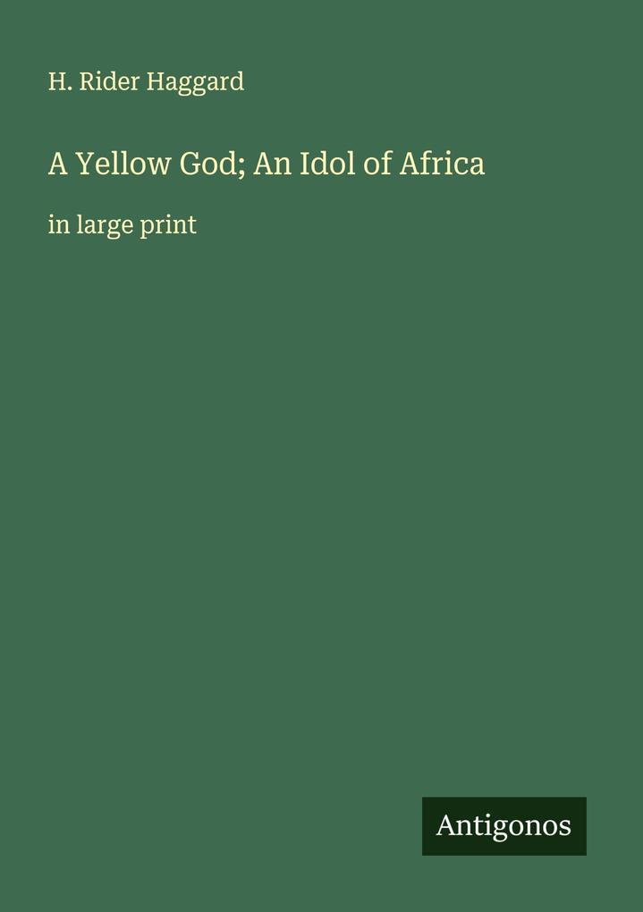 A Yellow God; An Idol of Africa