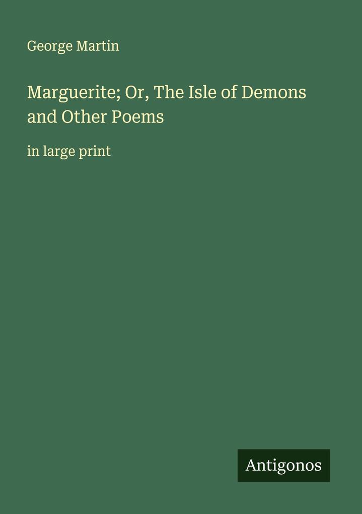 Marguerite; Or The Isle of Demons and Other Poems
