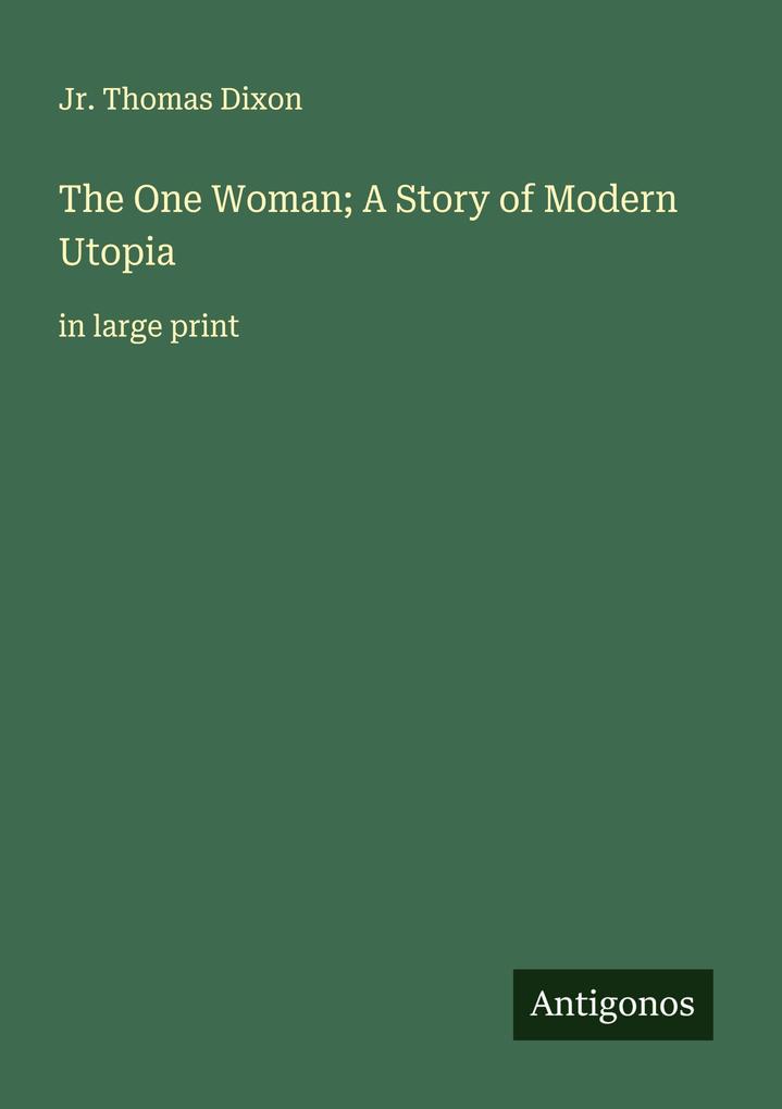 The One Woman; A Story of Modern Utopia