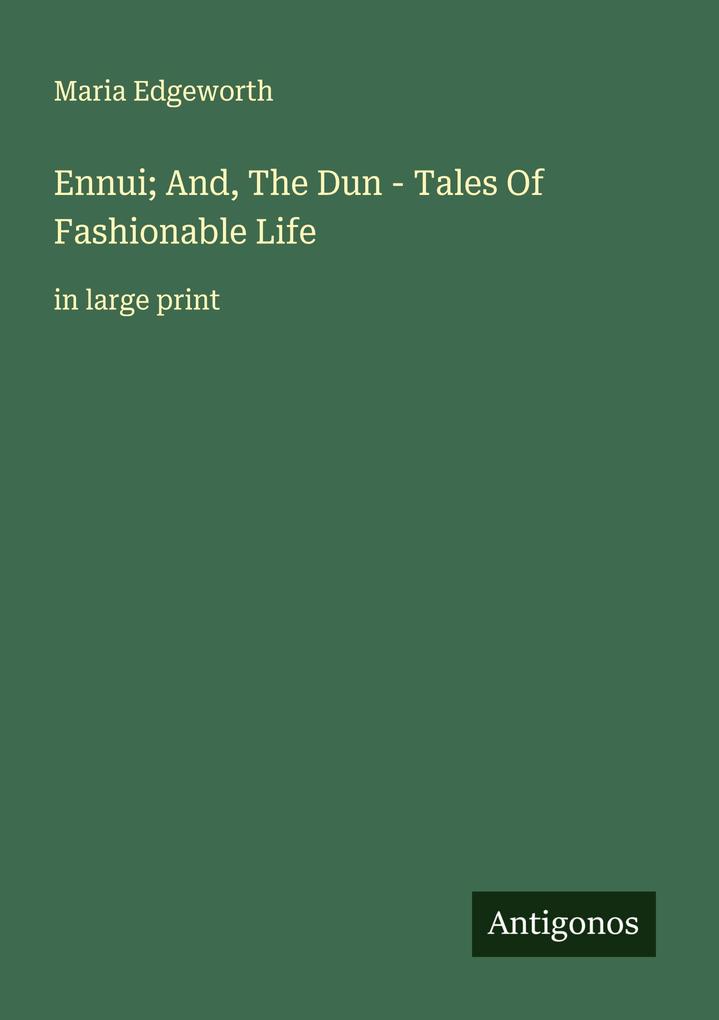 Ennui; And The Dun - Tales Of Fashionable Life